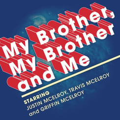 My brother, my brother and me podcast