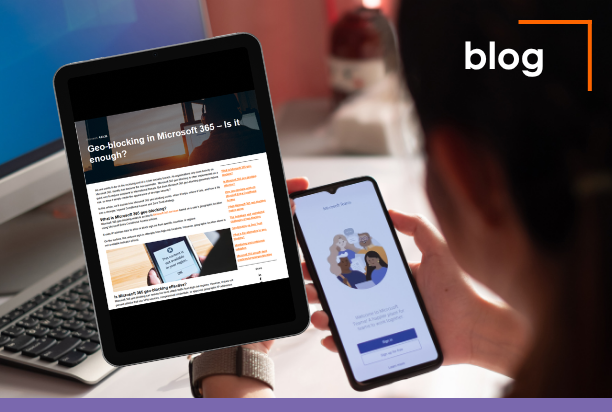 Geo-blocking in Microsoft 365 – Is it enough?