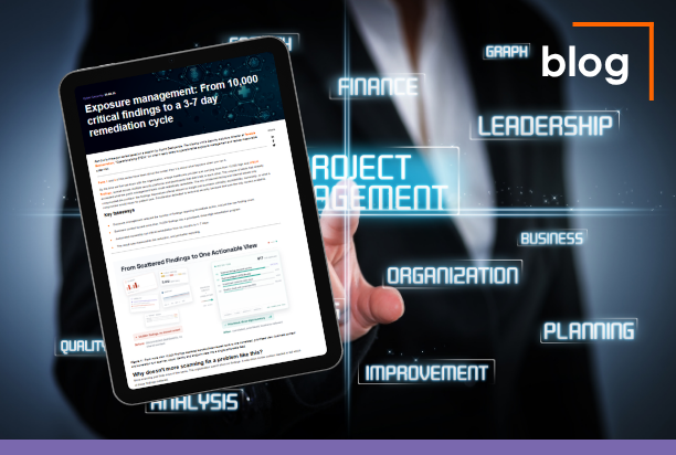 Exposure management: From 10,000 critical findings to a 3-7 day remediation cycle